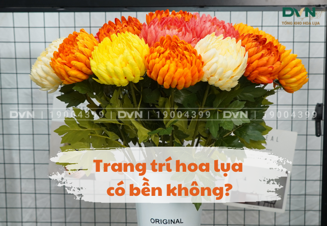 Trang trí hoa lụa có bền không?