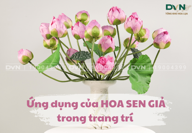 Ứng dụng của hoa sen giả trong trang trí