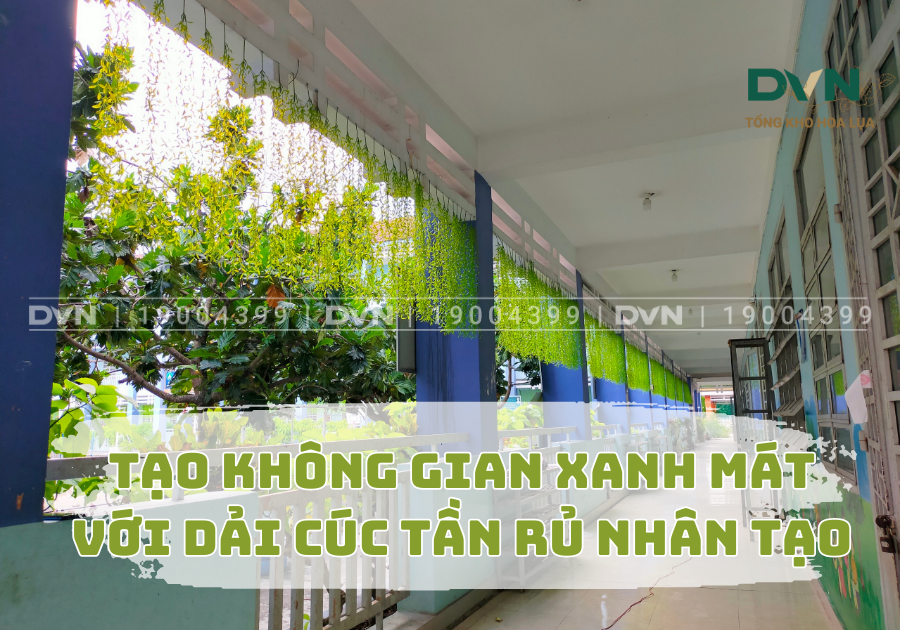 Tạo không gian xanh mát cho mùa hè với giải cúc tần rủ nhân tạo DVN